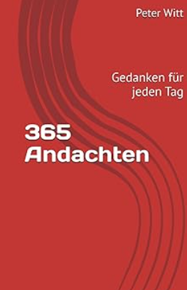 365 Andachten: Gedanken für jeden Tag von Peter Witt